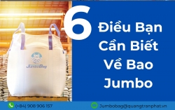 6 Điều Bạn Cần Biết Về Bao Jumbo